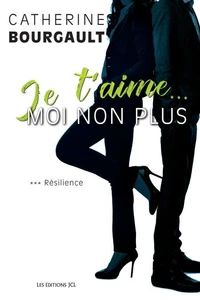 Je t'aime... moi non plus v 03 resilience