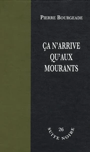 Ca n'arrive qu'aux mourants