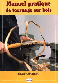 Manuel pratique de tournage sur bois