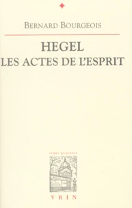 Hegel : Les actes de l'esprit
