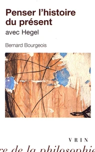 Penser l'histoire du présent avec Hegel