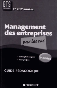 Management des entreprises par les cas BTS tertiaires 1re et 2e années