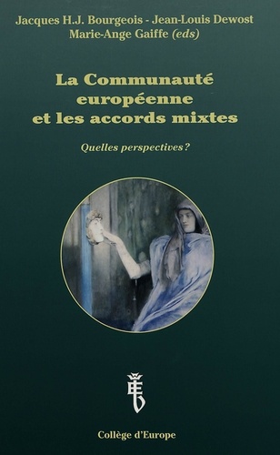  Bourgeois/dewost/gai et Jean-Louis Dewost - La Communauté européenne et les accords mixtes - Quelles perspectives?- Symposium organisé par le Collège d'Europe, Bruges.