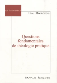 Questions fondamentales de théologie pratique