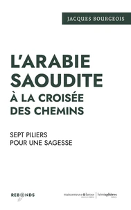 L'Arabie saoudite à la croisée des chemins
