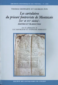 Les cartulaires du prieuré fontevriste de Montazais (XIIe et XVIe siècles) : édition et traduction