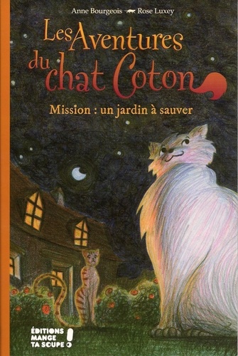  Bourgeois/luxey - Les aventures du chat Coton - Mission : un jardin à sauver.