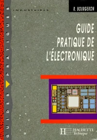 GUIDE PRATIQUE DE L'ELECTRONIQUE.