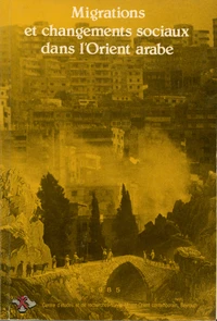 Migrations et changements sociaux dans l'Orient arabe