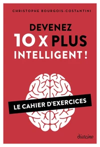 Devenez 10 x plus intelligent !