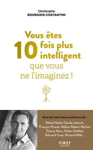 Vous êtes 10 fois plus intelligent qu'on ne vous ne l'imaginez !