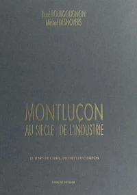 Montluçon au siècle de l'industrie