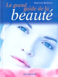 Le grand guide de la beauté