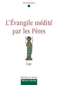 L'évangile médité par les pères - Luc