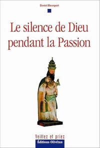 Le silence de Dieu pendant la Passion