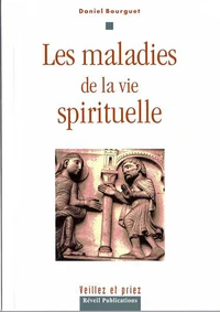 Les maladies de la vie spirituelle