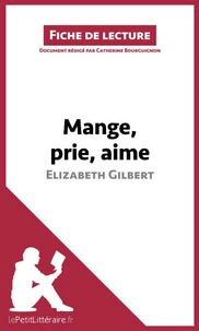 Mange, prie, aime d'Elizabeth Gilbert (fiche de lecture)