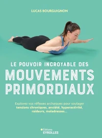 Le pouvoir incroyable des mouvements primordiaux