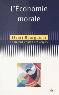 L'Economie Morale. Le Marche Contre Les Acquis ?