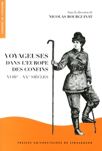 Voyageuses dans l'Europe des confins (XVIIIe-XXe siècles)