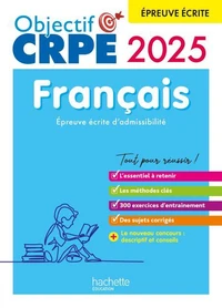 Objectif CRPE 2025 - Français - épreuve écrite d'admissibilité