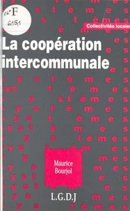 La Cooperation Intercommunale. Les Deux Logiques