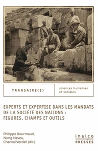 Experts et expertise dans les mandats de la Société des Nations : figures, champs et outils