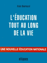 L'Education Tout Au Long De La Vie. Une Nouvelle Education Nationale