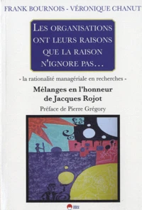 Les organisations ont leurs raisons que la raison n'ignore pas...