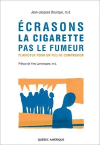 Ecrasons la cigarette, pas le fumeur