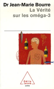 La Vérité sur les oméga-3