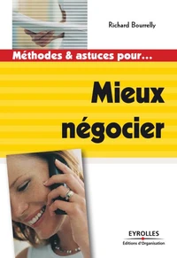 Méthodes et astuces pour... Mieux négocier