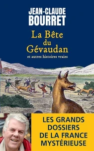 La bête du Gévaudan et autres histoires vraies