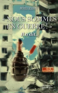 "Nous sommes en guerre !" Il a dit...
