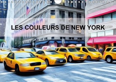 Les couleurs de New York (Calendrier mural 2017 DIN A4 horizontal). Créations graphiques sur la ville de New york (Calendrier mensuel, 14 Pages )