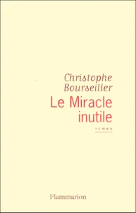 Le miracle inutile