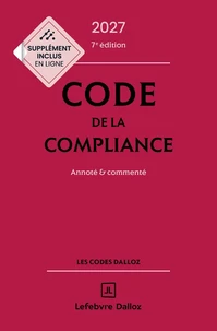 Code de la compliance 2027, annoté et commenté. 7e éd.