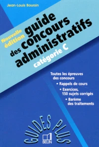 Guide Des Concours Administratifs. Categories C, Nouvelle Edition 1998