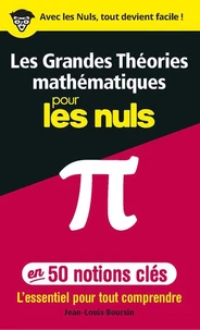 Les grandes théories mathématiques pour les nuls en 50 notions-clés