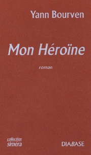 Mon héroïne