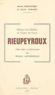Rieupeyroux, anciennement Rivo Petroso, jusqu'aux environs de l'an 1000, puis Rieupeyroux, fief religieux, jusqu'au XVIIIe siècle