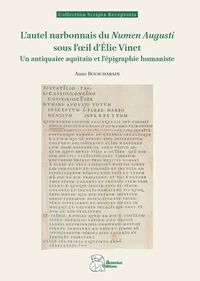 L'autel narbonnais du "Numen Augusti" sous l'oeil d'Elie Vinet
