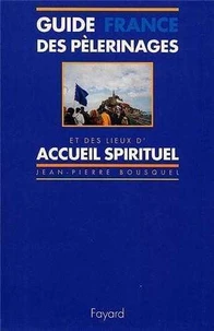 Guide des pèlerinages et des lieux d'accueil spirituel