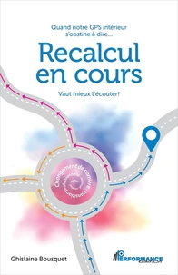 Quand notre GPS intérieur s'obstine à dire... Recalcul en cours