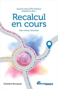 Quand notre GPS intérieur s'obstine à dire... Recalcul en cours