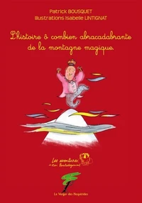 La montagne magique, L’histoire ô combien abracadabrante de la montagne magique