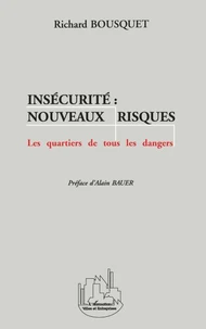 INSECURITE : NOUVEAUX RISQUES. Les quartiers de tous les dangers