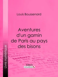 Aventures d'un gamin de Paris au pays des bisons