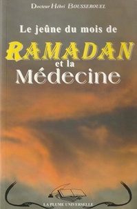 Bousserouel Hebri - Le jeûne du mois de ramadan et la médecine.