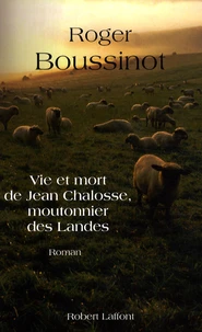 Vie et mort de Jean Chalosse, moutonnier des Landes